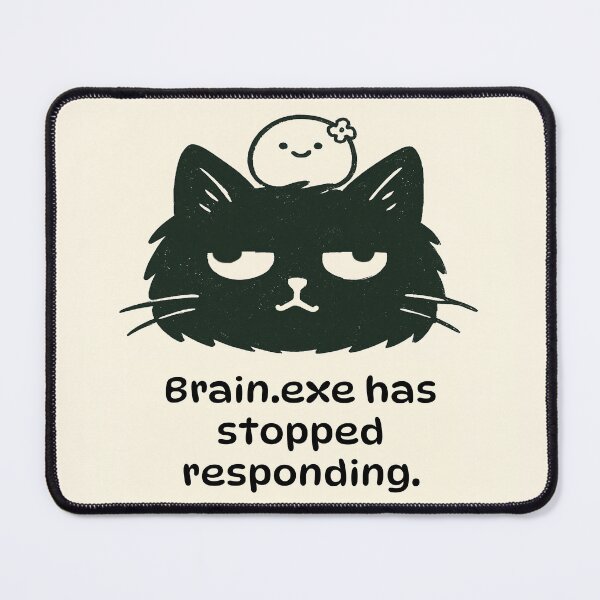 Item preview, Brain.exe has stopped responding designed and sold by Beyondthelilyco.