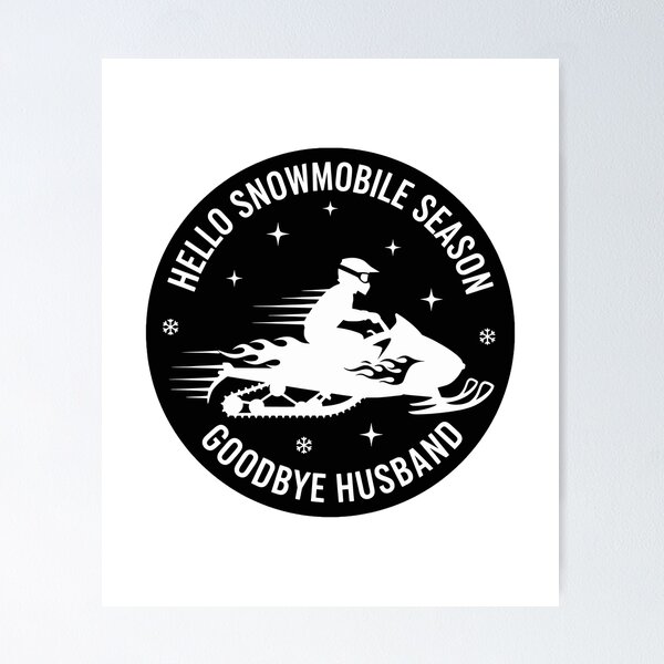 Item preview, Hello Snowmobile Season Goodbye Husband , Winter, Christmas designed and sold by Merchall  store.