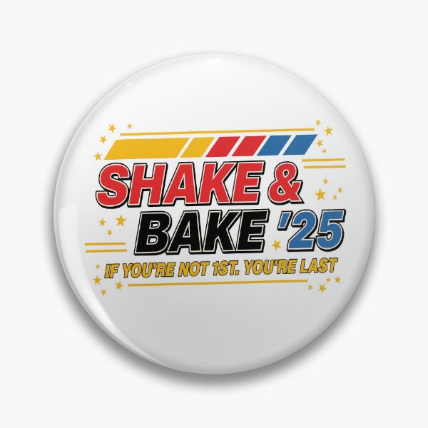Item preview, Shake And Bake 25 If You’re Not 1st You’re Last, Shake and brake shirt , Racing Shirt, Racing mom designed and sold by Merchall  store.