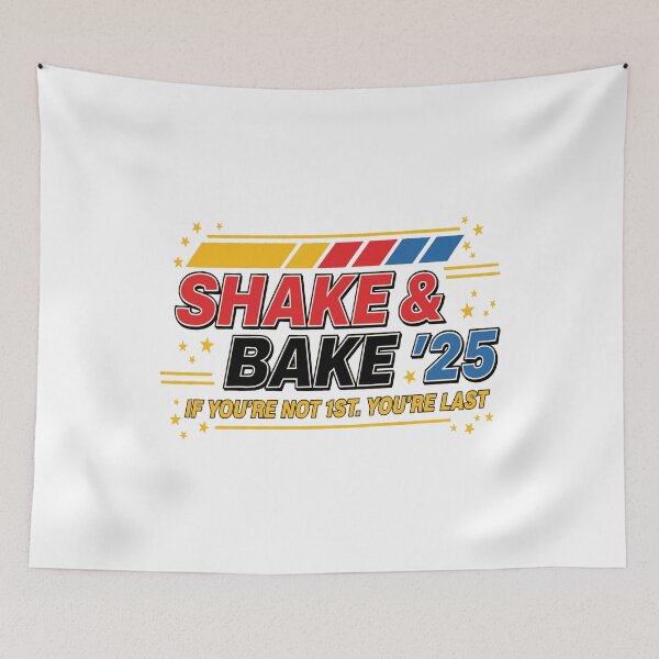 Item preview, Shake And Bake 25 If You’re Not 1st You’re Last, Shake and brake shirt , Racing Shirt, Racing mom designed and sold by Merchall  store.