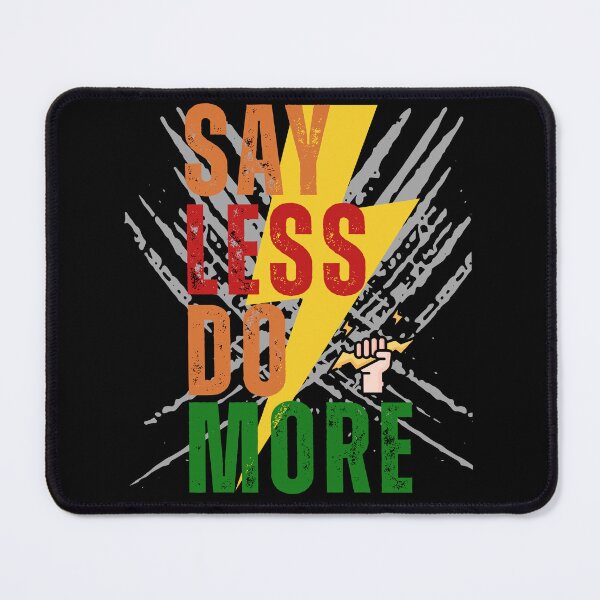 Item preview, Say Less Do More – Power Lightning Fist Motivational Design designed and sold by ArtVibe-Ties.