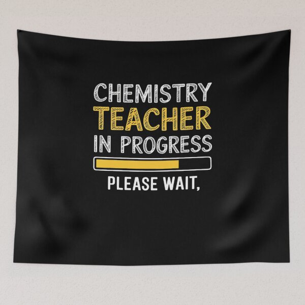 Item preview, Chemistry Teacher in Progress Science High School Teacher designed and sold by TijanaARTSt88.