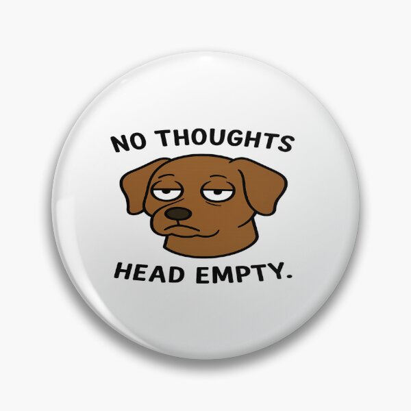 Item preview, No Thoughts Head Empty designed and sold by krlerubiroza.