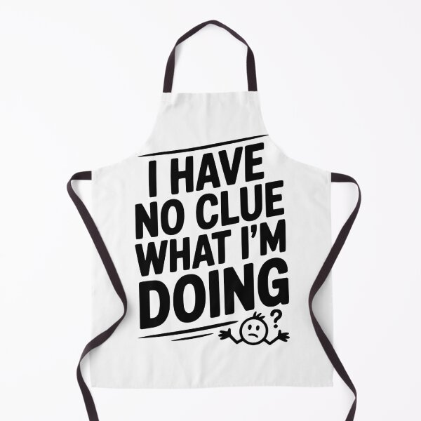 Item preview, I Have No Clue What I'm Doing designed and sold by Frank Ring.
