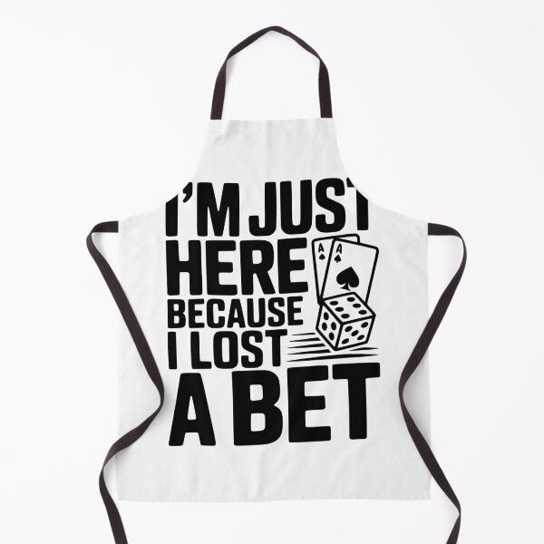 Item preview, I'm Here Because I Lost a Bet designed and sold by Frank Ring.