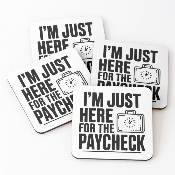 Item preview, I'm Here for the Paycheck designed and sold by Frank Ring.