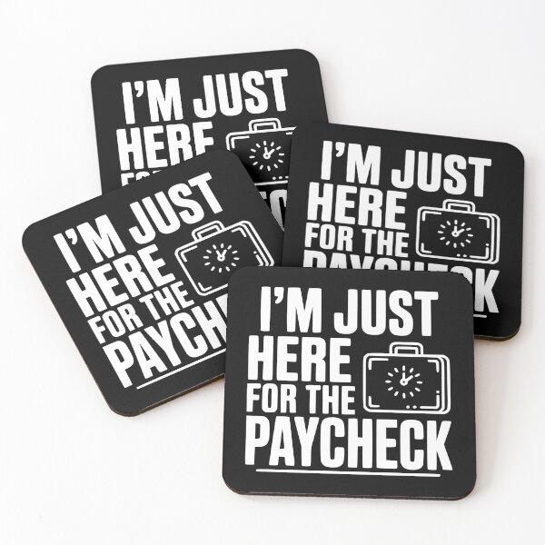 Item preview, I'm Here for the Paycheck designed and sold by Frank Ring.