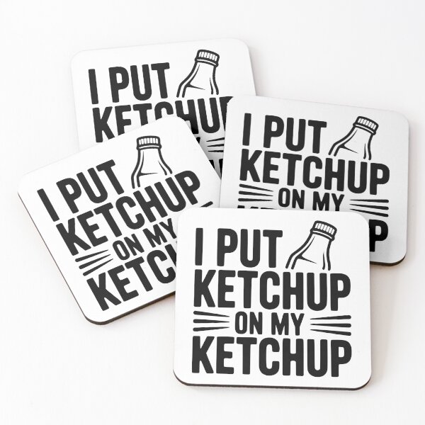 Item preview, I Put Ketchup on My Ketchup designed and sold by Frank Ring.