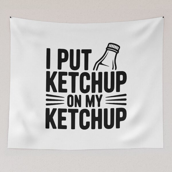 Item preview, I Put Ketchup on My Ketchup designed and sold by Frank Ring.