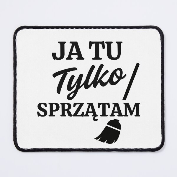 Item preview, Ja Tu Tylko Sprzątam Funny Polish Quote designed and sold by Anniko Art Studio.