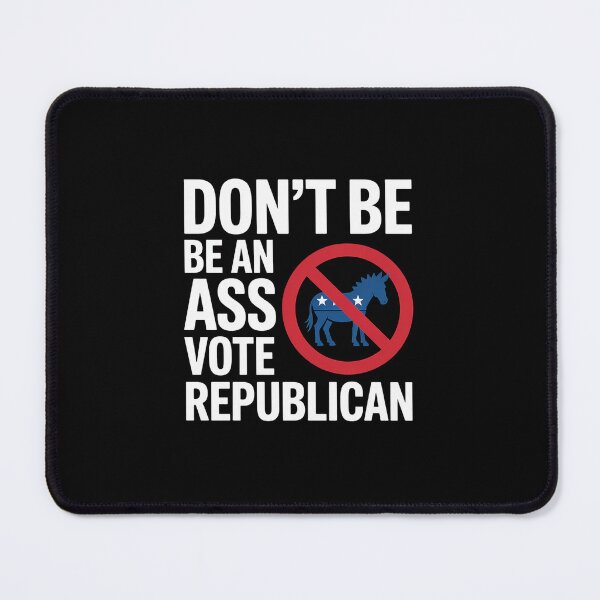 Item preview, Don't Be An Ass Vote Republican Election President Voting designed and sold by GamtosMintys.