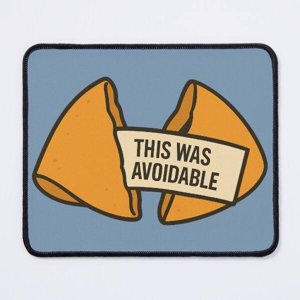Item preview, Sarcastic Fortune Cookie Illustration – “This Was Avoidable” designed and sold by Soft rot studio.