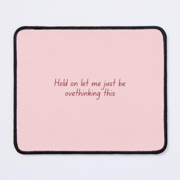 Item preview, Hold On Let Me Just Be Overthinking This - Red Aesthetic Quote designed and sold by VirellCo.