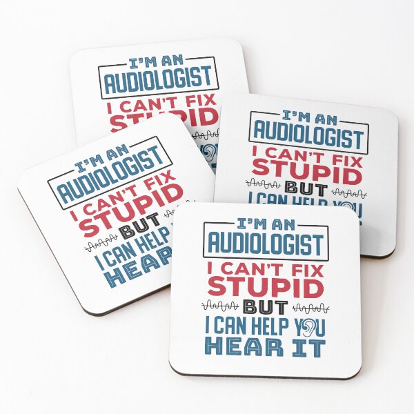 Item preview, I'm An Audiologist I Can't Fix Stupid But I Can Help Your Hear It designed and sold by jaygo.
