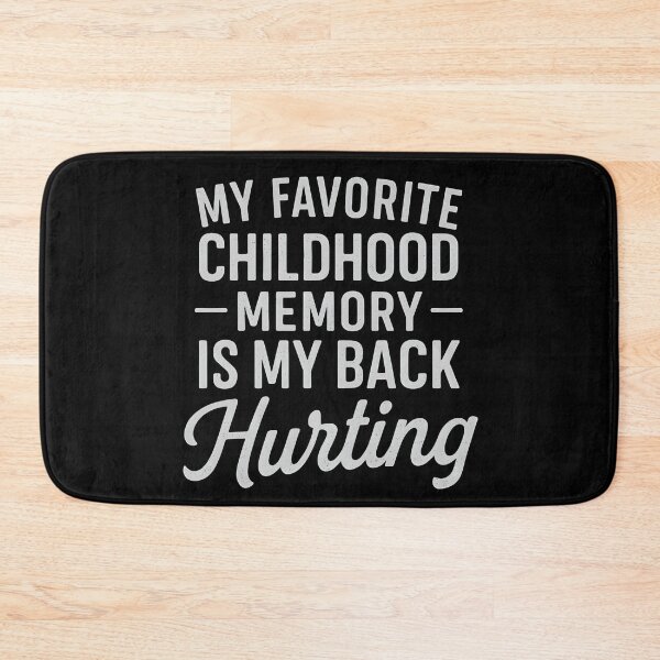 Item preview, My favorite childhood memory is my back not hurting designed and sold by hemagamo.