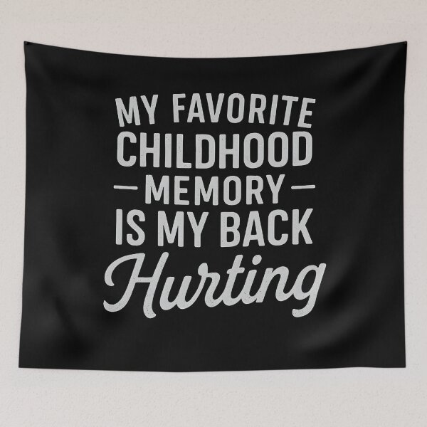 Item preview, My favorite childhood memory is my back not hurting designed and sold by hemagamo.