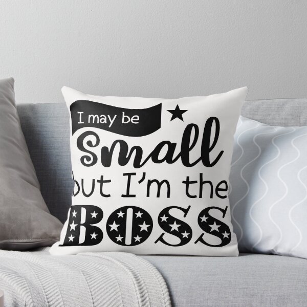 Item preview, I May Be Small, But I'm The Boss designed and sold by Persnicketee.