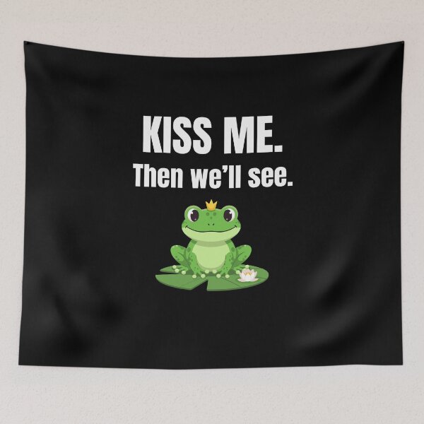 Item preview, Kiss me. Then we'll see. Funny frog prince shirt designed and sold by JustFunnyStuff.