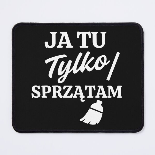Item preview, Ja Tu Tylko Sprzątam Funny Polish Quote designed and sold by Anniko Art Studio.