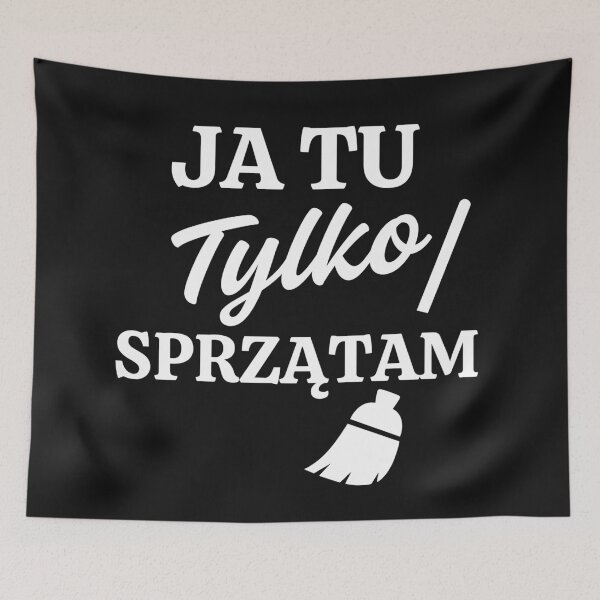 Item preview, Ja Tu Tylko Sprzątam  Funny Polish Quote designed and sold by Anniko Art Studio.
