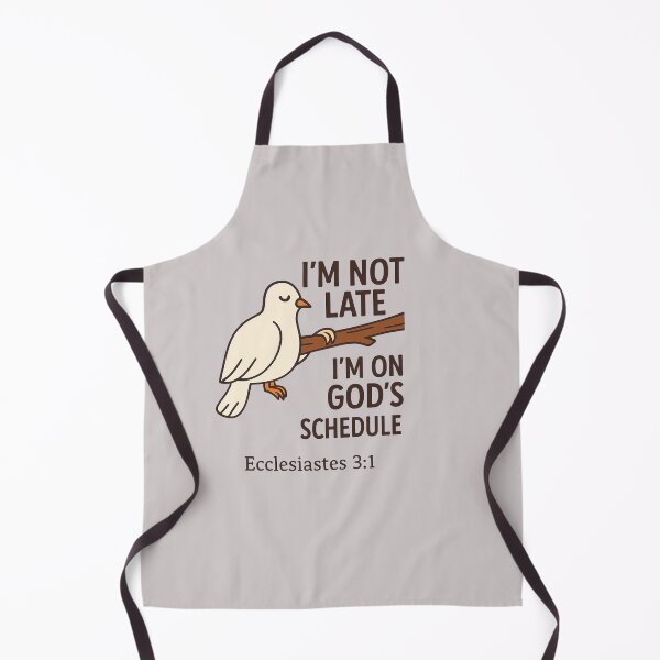 Item preview, I am Not Late, I'm On God's Schedule- Ecclesiastes 3:1 Christian Quote designed and sold by KingdomDesigns2.