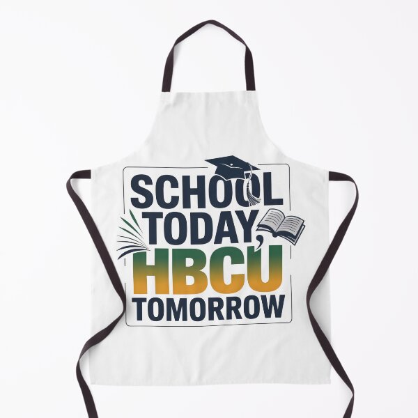 Item preview, School Today HBCU Tomorrow designed and sold by Print-Panda.