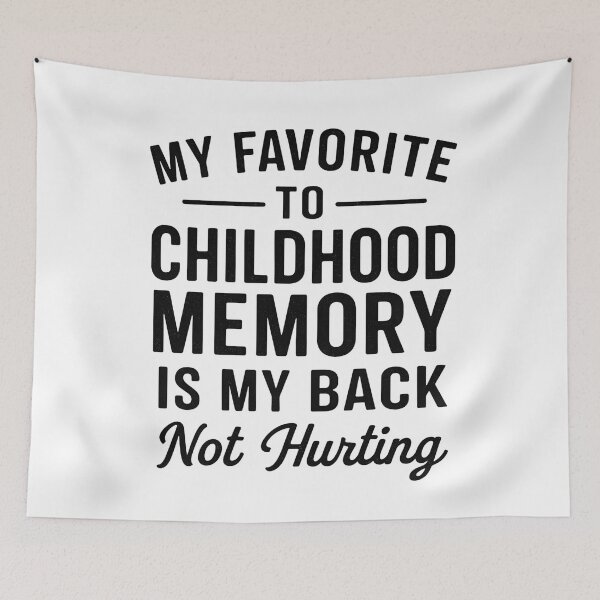 Item preview, My favorite childhood memory is my back not hurting designed and sold by hemagamo.