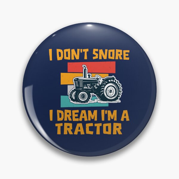 Item preview, I Don't Snore I Dream I'm A Tractor designed and sold by shirtshoponline.