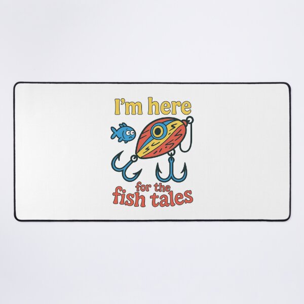 Item preview, I’m Here for the Fish Tales designed and sold by SnappyPNG.