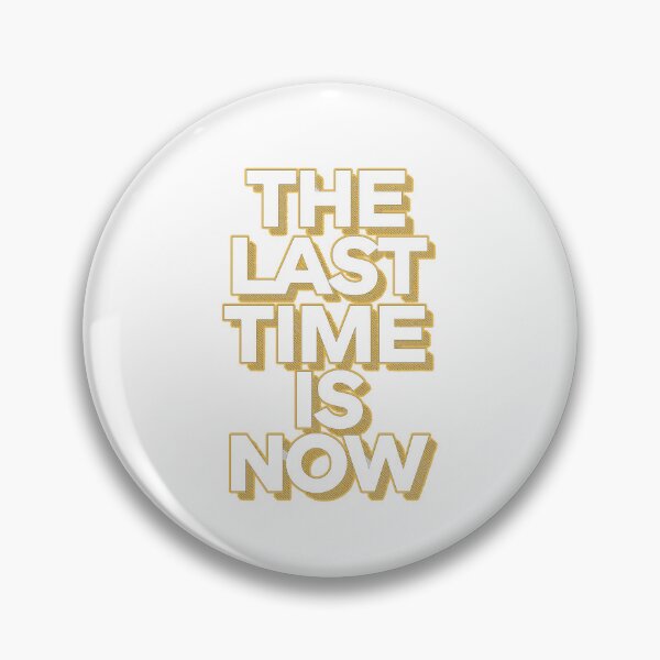Item preview, The Last Time Is Now – Minimal Motivation designed and sold by ANOMIC ⭐⭐⭐⭐⭐.