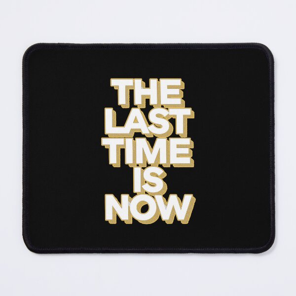 Item preview, The Last Time Is Now – Minimal Motivation designed and sold by ANOMIC ⭐⭐⭐⭐⭐.
