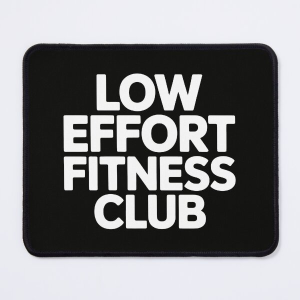 Item preview, Low Effort Fitness Club designed and sold by SplashTastic.