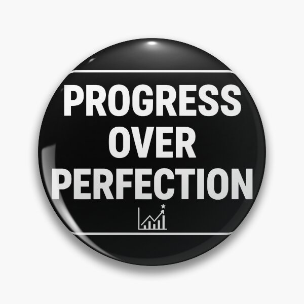 Item preview, "PROGRESS OVER PERFECTION". designed and sold by Silent Watch Threads..
