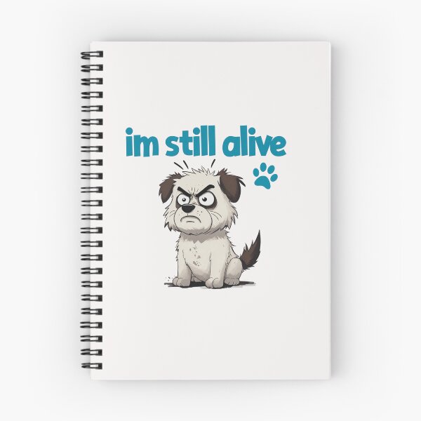 Item preview, im still alive - angry dog designed and sold by Stefrait-7.