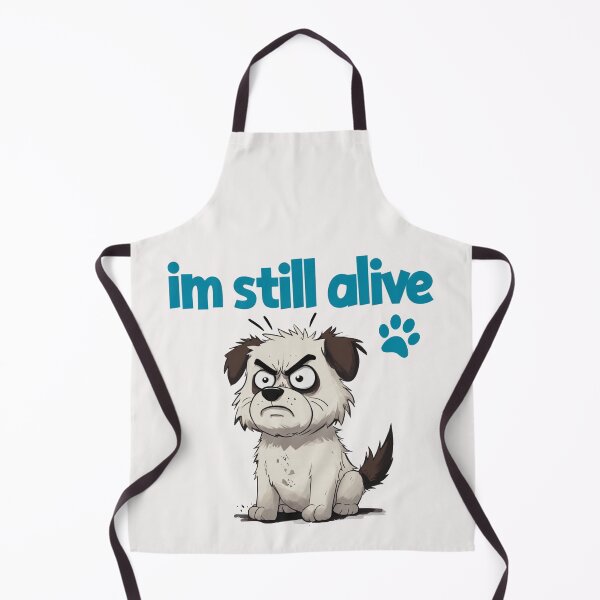 Item preview, im still alive - angry dog designed and sold by Stefrait-7.