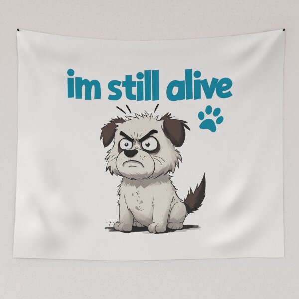 Item preview, im still alive - angry dog designed and sold by Stefrait-7.
