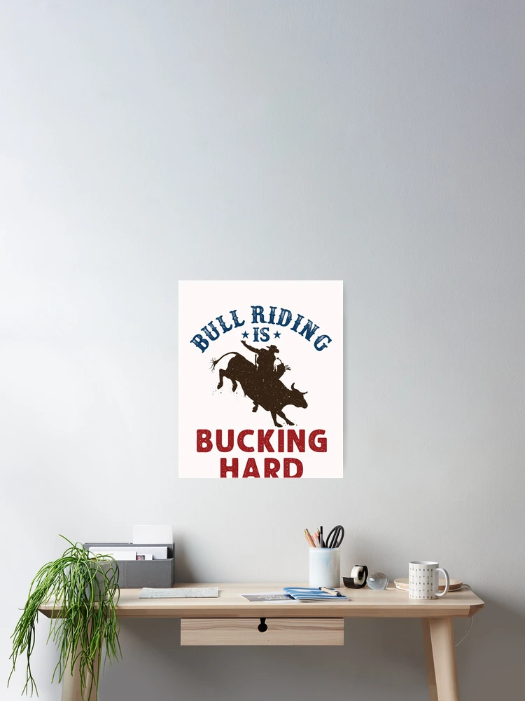 Thumbnail 2 of 3, Poster, Bull Riding is Bucking Hard  Cowboy Rodeo Rider designed and sold by jaygo.