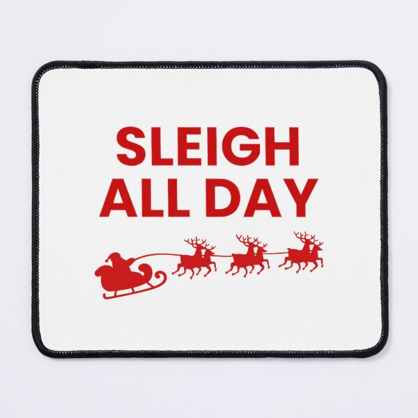 Item preview, Sleigh All Day Christmas Design designed and sold by VibeWear11.