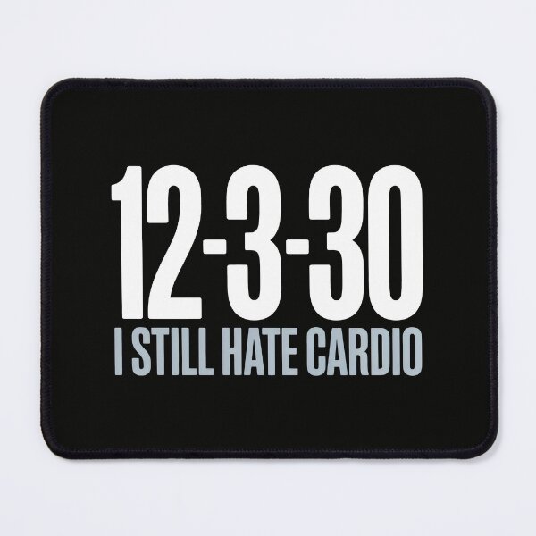Item preview, 12-3-30 — I Still Hate Cardio designed and sold by SplashTastic.