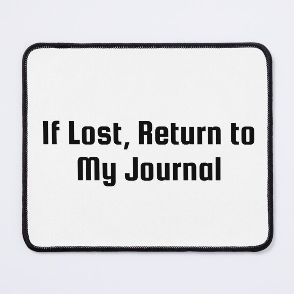Item preview, If Lost, Return to My Journal designed and sold by Ninjacatoff.