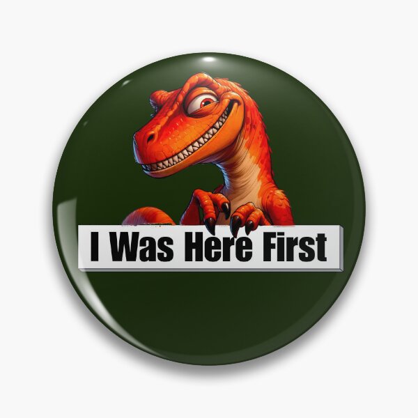 Item preview, I Was Here First – Funny Dinosaur Sarcasm Design designed and sold by Doodle-Bloom.