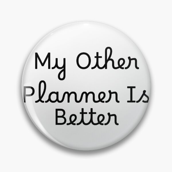 Item preview, My Other Planner Is Better designed and sold by Ninjacatoff.