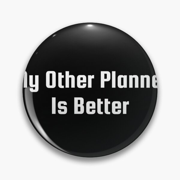 Item preview, My Other Planner Is Better designed and sold by Ninjacatoff.