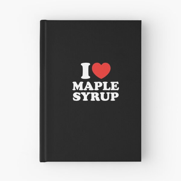 Item preview, I Love Maple Syrup designed and sold by shitpostee.