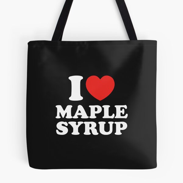 Item preview, I Love Maple Syrup designed and sold by shitpostee.