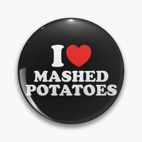 Item preview, I Love Mashed Potatoes designed and sold by shitpostee.