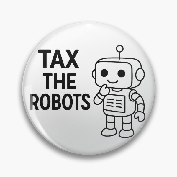 Item preview, Tax the Robots designed and sold by Dyspolitico.