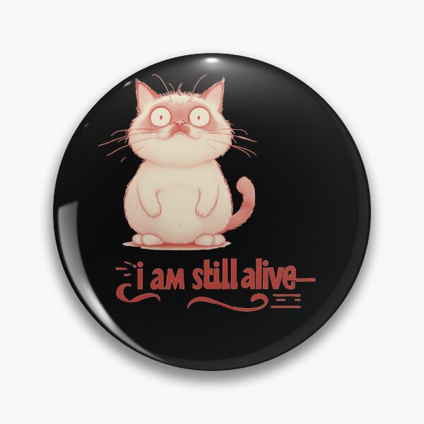 Item preview, i am still alive - surprised cat designed and sold by Stefrait-7.