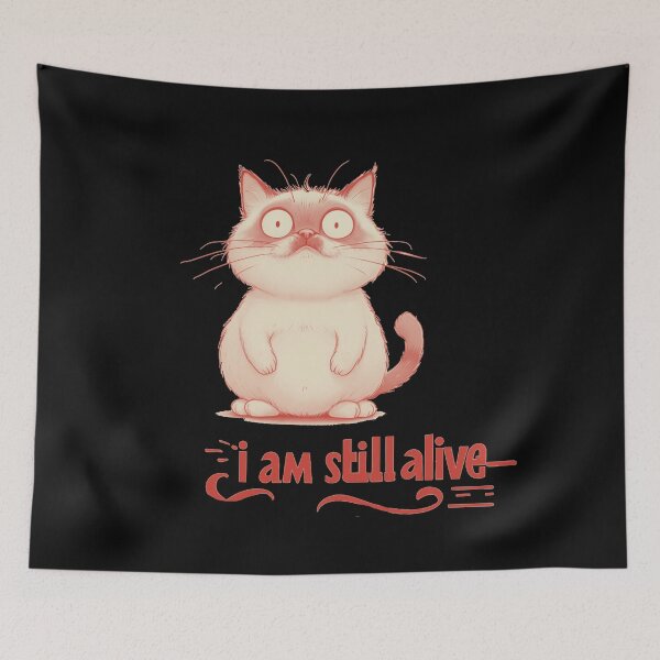 Item preview, i am still alive - surprised cat designed and sold by Stefrait-7.