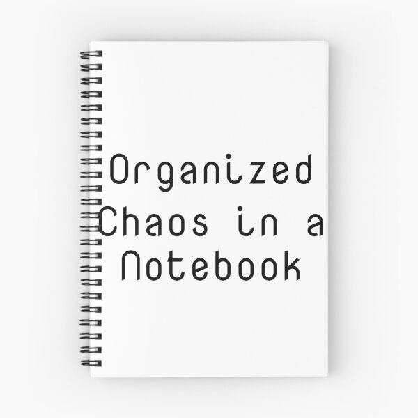 Item preview, Organized Chaos in a Notebook designed and sold by Ninjacatoff.